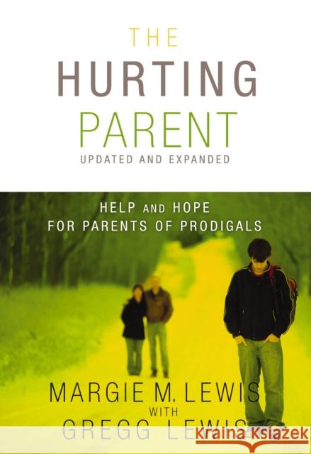 The Hurting Parent: Help and Hope for Parents of Prodigals Lewis, Margie M. 9780310286615 Zondervan - książka