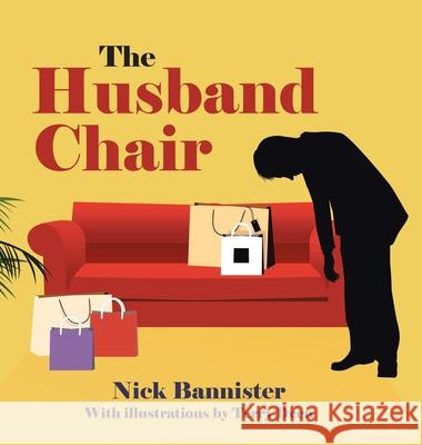 The Husband Chair Nick Bannister Terry Deen 9781779410825 Tellwell Talent - książka