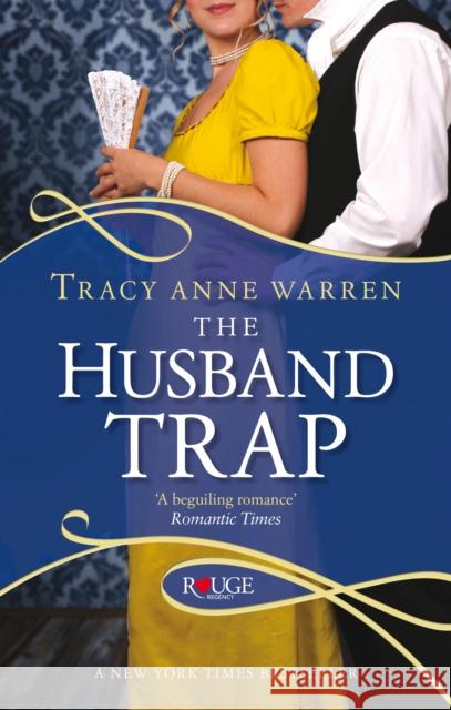 The Husband Trap: A Rouge Regency Romance Tracy Anne Warren 9780091948856  - książka