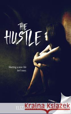 The Hustle Elizabeth Roderick 9781680586459 Limitless Publishing, LLC - książka