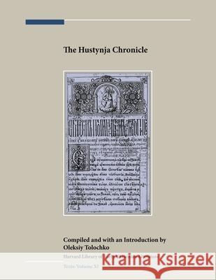 The Hustynja Chronicle Oleksiy Tolochko 9781932650037 Harvard Ukrainian Research Institute - książka