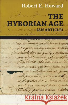 The Hyborian Age (An Article) Robert E. Howard 9781473323247 Read Books - książka