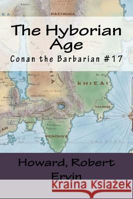 The Hyborian Age: Conan the Barbarian #17 Mybook                                   Howard Rober 9781984263315 Createspace Independent Publishing Platform - książka