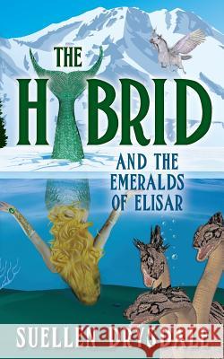 The Hybrid and the Emeralds of Elisar Suellen Drysdale 9781491253571 Createspace - książka
