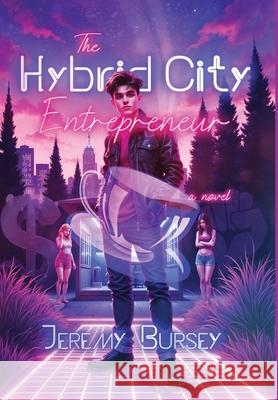 The Hybrid City Entrepreneur Jeremy Bursey 9781966546054 Zippywings Books - książka