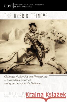 The Hybrid Tsinoys Juliet Lee Uytanlet Michael A. Rynkiewich 9781498229050 Pickwick Publications - książka