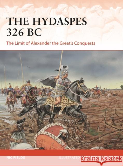 The Hydaspes 326 BC: The Limit of Alexander the Great’s Conquests Nic Fields 9781472853905 Bloomsbury Publishing PLC - książka
