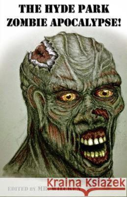 The Hyde Park Zombie Apocalypse! Wilcken 9781492817468 Createspace - książka