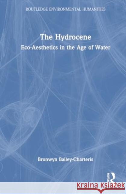 The Hydrocene Bronwyn Bailey-Charteris 9781032501949 Taylor & Francis Ltd - książka