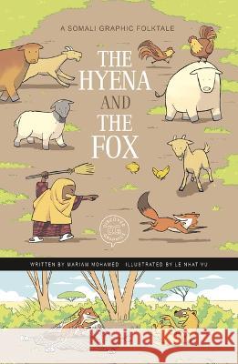 The Hyena and the Fox: A Somali Graphic Folktale Mariam Mohamed Le Nhat Vu 9781484672617 Picture Window Books - książka