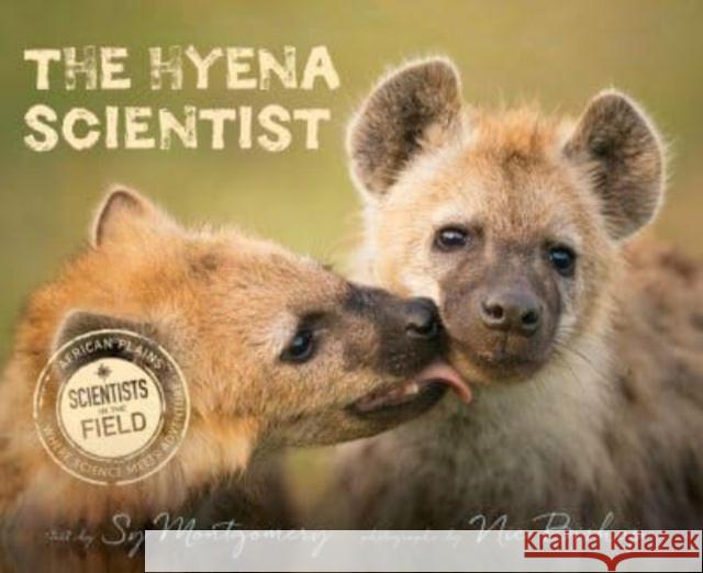 The Hyena Scientist Sy Montgomery Nic Bishop 9780063290860 HarperCollins Publishers Inc - książka