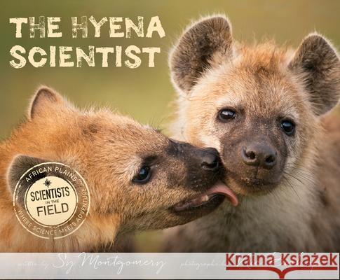 The Hyena Scientist Sy Montgomery Nic Bishop 9780544635111 Houghton Mifflin - książka