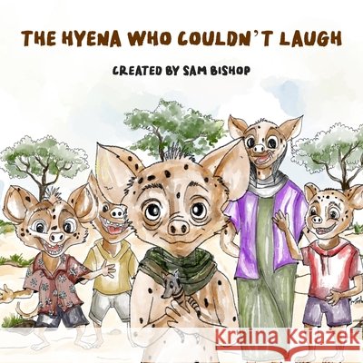 The Hyena Who Couldn't Laugh Sam Bishop 9798328418027 Independently Published - książka