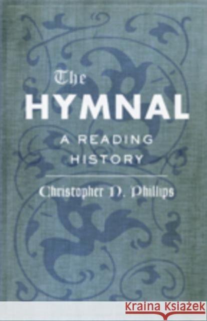 The Hymnal: A Reading History Christopher N. Phillips 9781421425924 Johns Hopkins University Press - książka