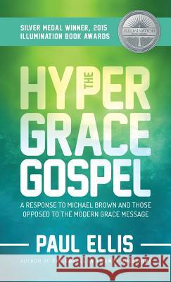 The Hyper-Grace Gospel Paul Ellis 9781927230336 Kingspress - książka