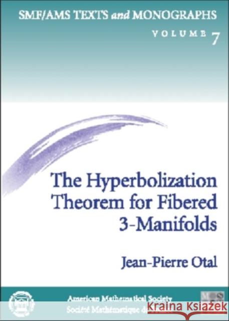 The Hyperbolization Theorem for Fibered 3-manifolds Jean-Pierre (Ens-lyon, France) Otal 9780821821534 AMERICAN MATHEMATICAL SOCIETY - książka