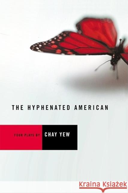 The Hyphenated American: Four Plays: Red, Scissors, a Beautiful Country, and Wonderland Yew, Chay 9780802139122 Grove/Atlantic - książka