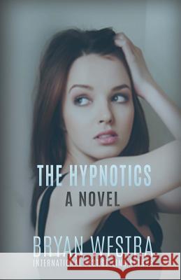 The Hypnotics Bryan Westra 9781530036738 Createspace Independent Publishing Platform - książka