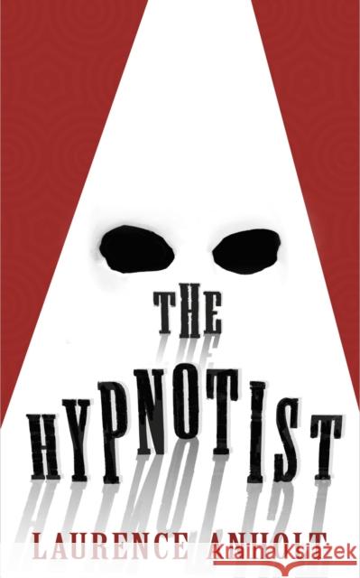 The Hypnotist Anholt, Laurence 9780552573450 Penguin Random House Children's UK - książka