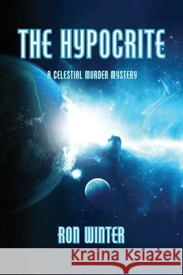 The Hypocrite: A Celestial Murder Mystery Winter, Ronald 9781734836912 Spectre Communications - książka
