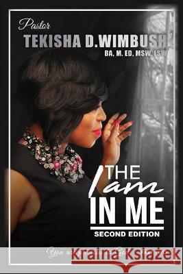 The I Am In Me: Part 2, 2nd Edition Tekisha D. Wimbush 9781954414525 J Merrill Publishing, Inc. - książka