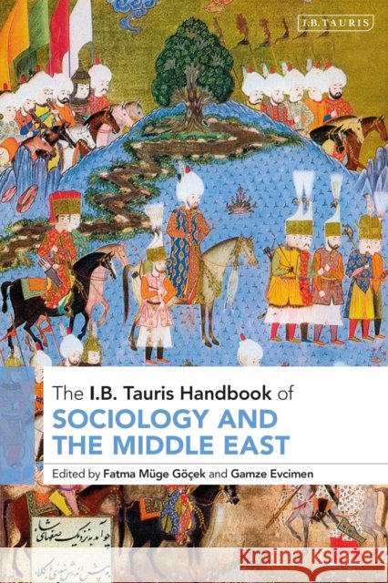 The I.B.Tauris Handbook of Sociology and the Middle East G Gamze Evcimen 9780755639427 I. B. Tauris & Company - książka