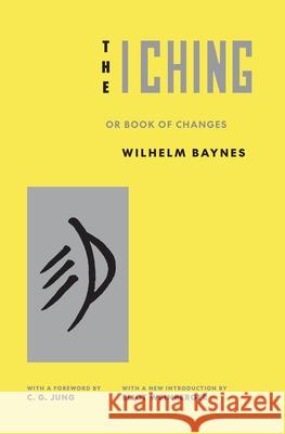 The I Ching or Book of Changes  9780691284576 Princeton University Press - książka