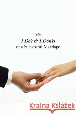 The I Do's & I Don'ts of a Successful Marriage Rick L. Cox 9781468542622 Authorhouse - książka
