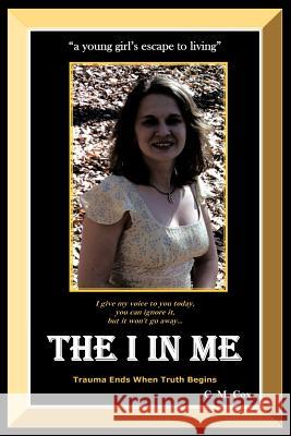 The I in Me: a young girl's escape to living Cox, Cynthia 9781452062501 Authorhouse - książka