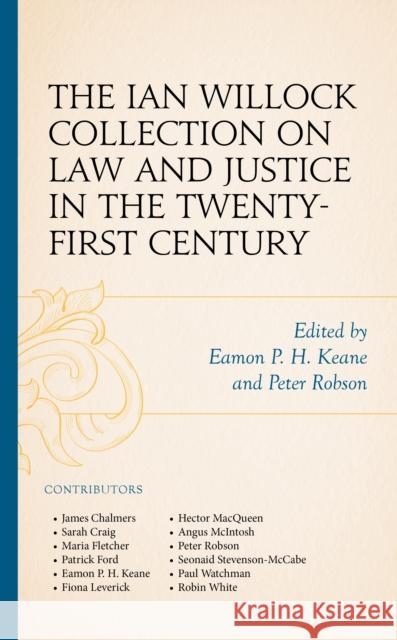 The Ian Willock Collection on Law and Justice in the Twenty-First Century Eamon P. H. Keane Peter Robson James Chalmers 9781683932512 Fairleigh Dickinson University Press - książka