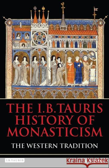 The I.B.Tauris History of Monasticism : The Western Tradition G. R. Evans   9781848853768 I.B.Tauris - książka