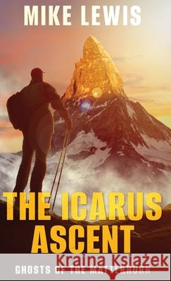 The Icarus Ascent: Ghosts of the Matterhorn Mike Lewis 9784824150912 Next Chapter - książka