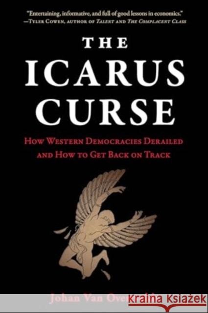 The Icarus Curse: How Western Democracies Derailed and How to Get Back on Track Johan Va 9781572843431 Surrey Books,U.S. - książka