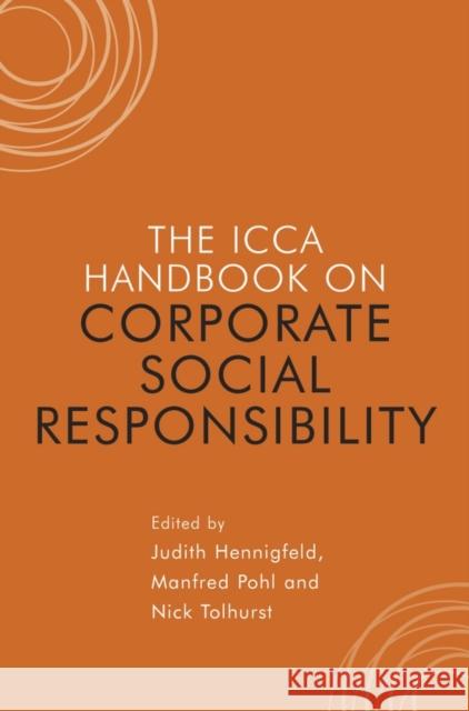 The ICCA Handbook on Corporate Social Responsibility Judith Hennigfeld Manfred Pohl Nick Tolhurst 9780470057100 John Wiley & Sons - książka
