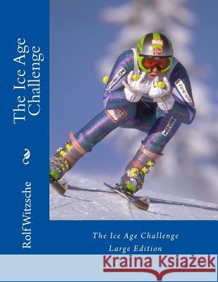 The Ice Age Challenge (large) Witzsche, Rolf A. F. 9781535299701 Createspace Independent Publishing Platform - książka