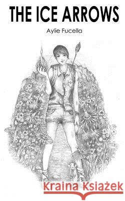The Ice Arrows Aylie Rose Fucella Alisdair Wright 9781490470719 Createspace - książka