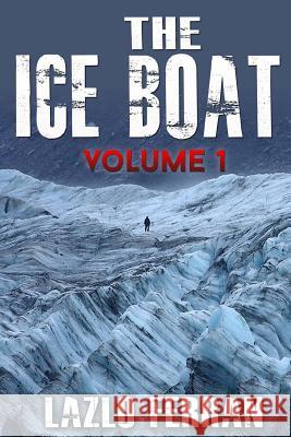 The Ice Boat: On the Road from London to Brazil Lazlo Ferran 9781453686010 Createspace - książka