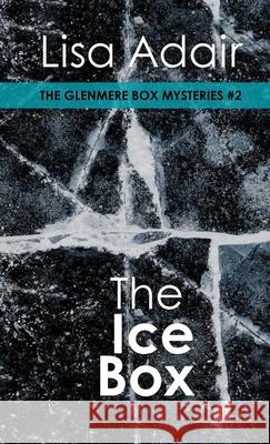 The Ice Box: The Glenmere Box Mysteries, Book 2 Lisa Adair 9781069360038 Books by Lisa Adair (Lisa Adair) - książka