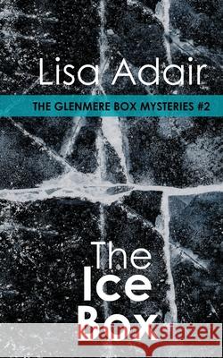 The Ice Box: The Glenmere Box Mysteries, Book 2 Lisa Adair 9781738255863 Books by Lisa Adair (Lisa Adair) - książka