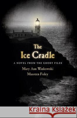 The Ice Cradle: A Novel from the Ghost Files Mary Ann Winkowski 9780307452467 Three Rivers Press (CA) - książka