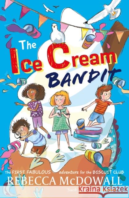 The Ice Cream Bandit Rebecca McDowall 9781915067418 Crumps Barn Studio - książka