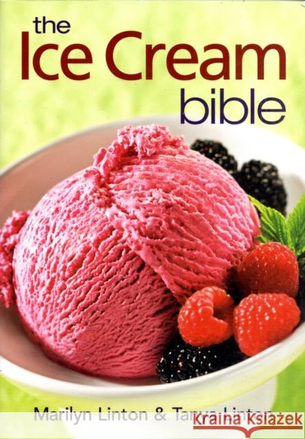 The Ice Cream Bible Tanya Linton 9780778801795 Robert Rose - książka