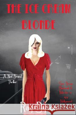 The Ice Cream Blonde: A Neil Brand Thriller Ray Dyson 9781626942950 Black Opal Books - książka