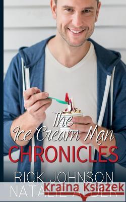 The Ice Cream Man Chronicles Rick Johnson Natalie Alder 9781985796683 Createspace Independent Publishing Platform - książka