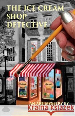The Ice Cream Shop Detective: An Art Mystery Ronnie Levine 9780692204481 New Views Press - książka
