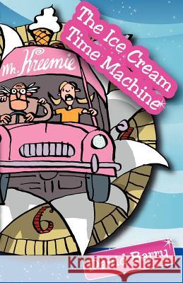 The Ice Cream Time Machine David Barry 9781782342571 Auk Kids - książka