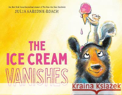 The Ice Cream Vanishes Julia Sarcone-Roach 9780593309865 Alfred A. Knopf Books for Young Readers - książka