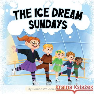 The Ice Dream Sundays Louise Walden-Edwards 9781919170107 Cafe Reve - książka