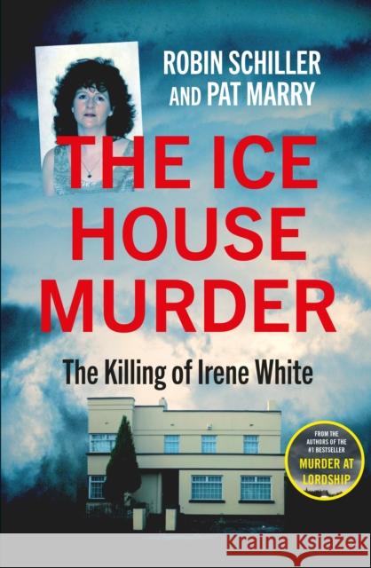 The Ice House Murder: The Killing of Irene White Pat Marry 9781805463849 Atlantic Books - książka