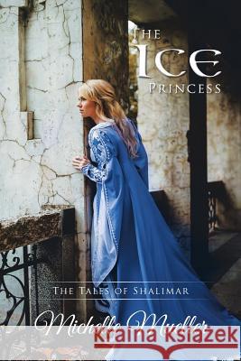 The Ice Princess Michelle Mueller 9781524599973 Xlibris - książka